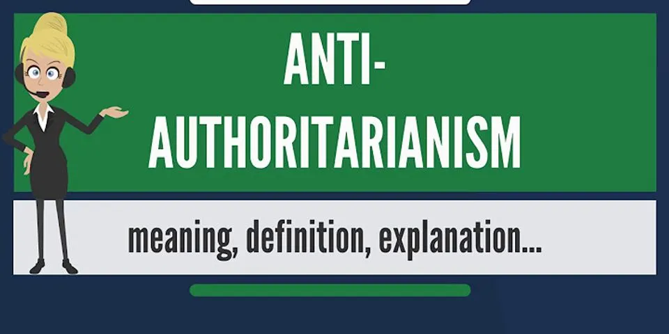 authoritarianism là gì - Nghĩa của từ authoritarianism
