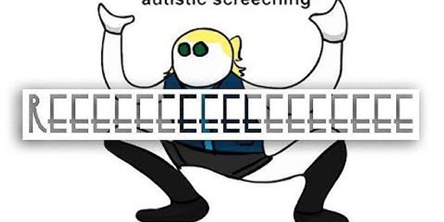 autistic screech là gì - Nghĩa của từ autistic screech
