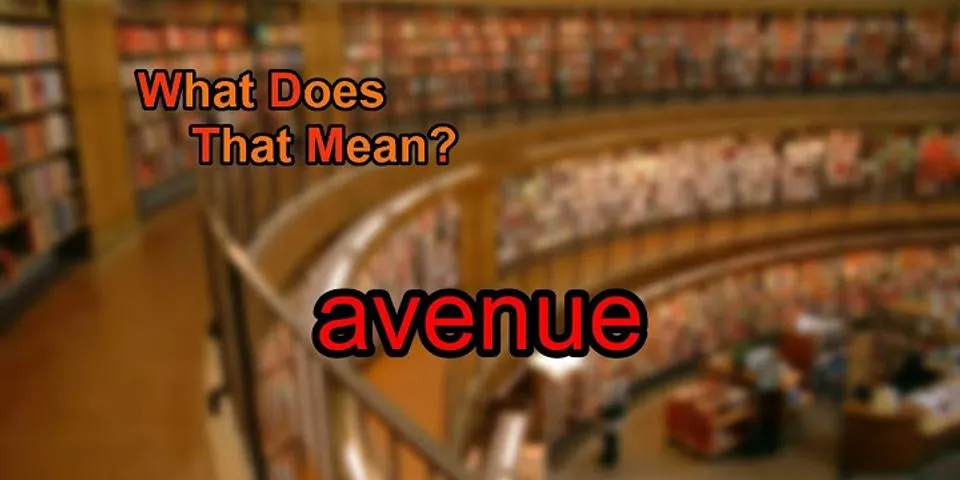 avenue d là gì - Nghĩa của từ avenue d