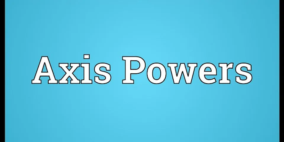 axis powers là gì - Nghĩa của từ axis powers