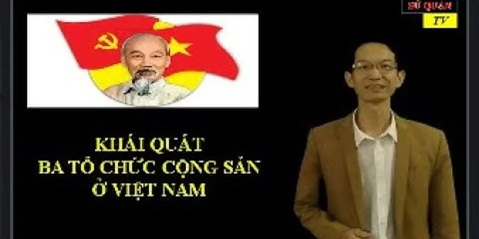 Ba tổ chức cách mạng ở Việt Nam