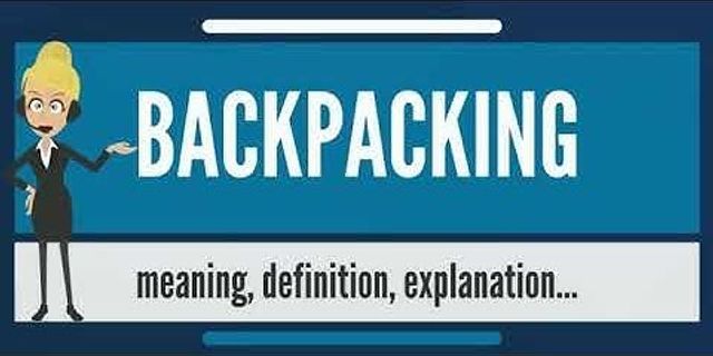 backpacking là gì - Nghĩa của từ backpacking