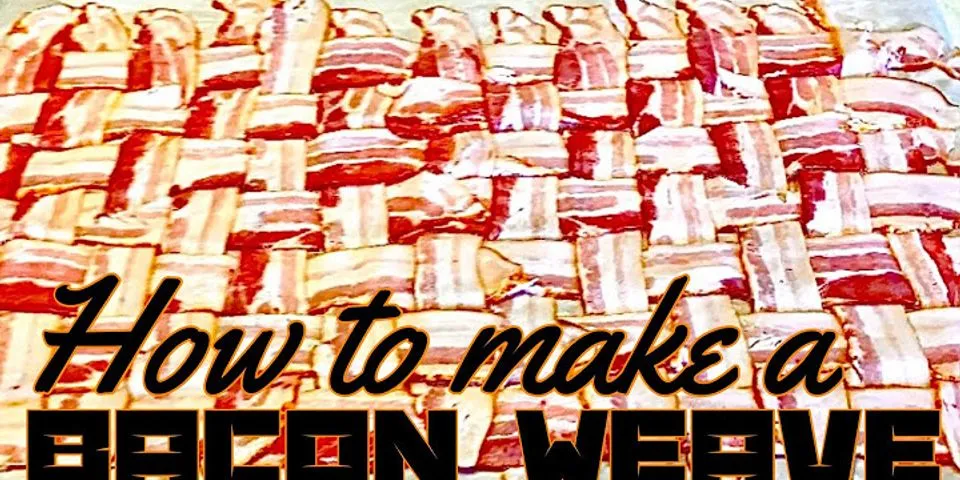 bacon weave là gì - Nghĩa của từ bacon weave