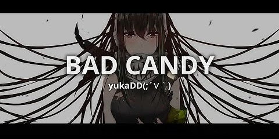bad candy là gì - Nghĩa của từ bad candy