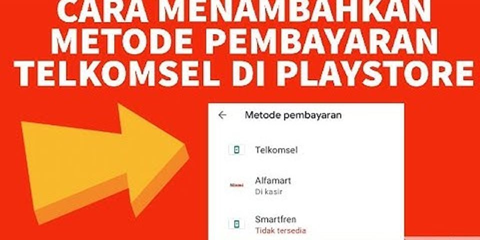 Bagaimana cara menambahkan metode pembayaran Telkomsel di Play Store?