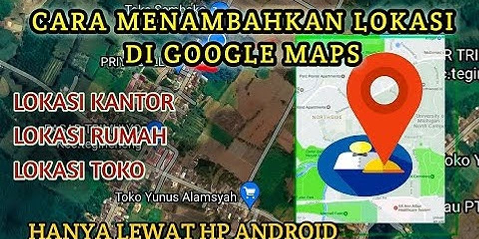 Bagaimana Cara Menandai tempat di google map?