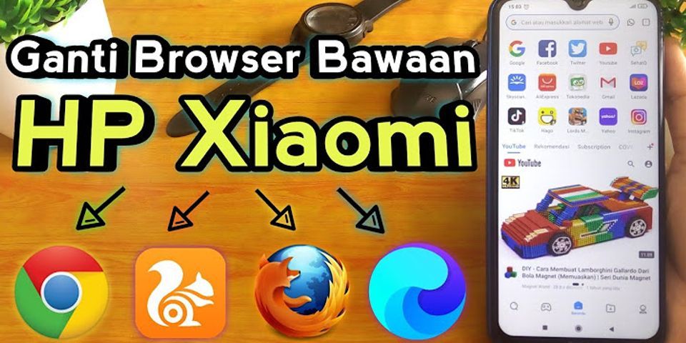 Bagaimana cara mengganti browser default Xiaomi?