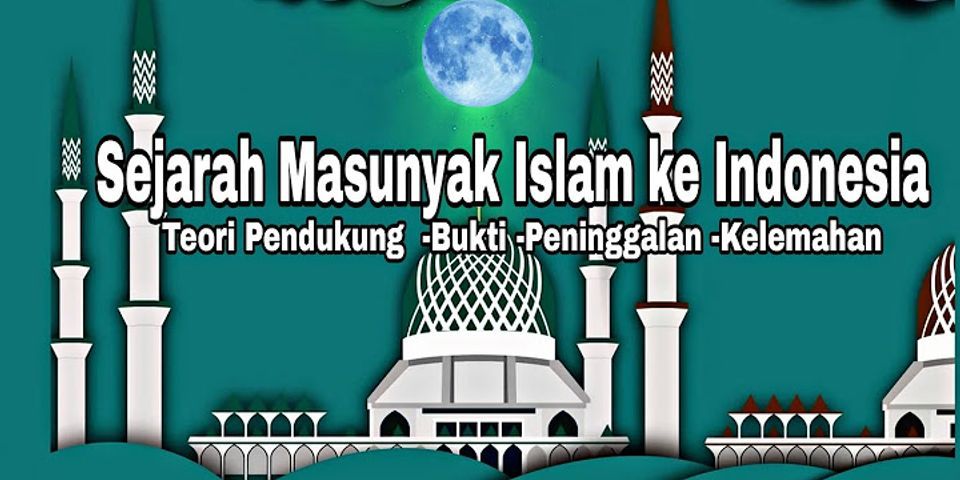 Bagaimana masuknya Islam ke Indonesia