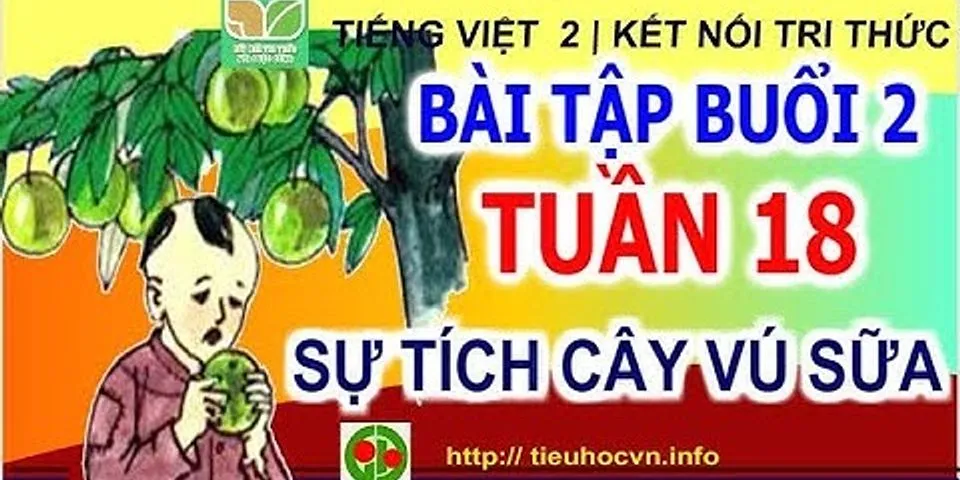 Bài tập cuối tuần Tiếng Việt lớp 2: Tuần 17