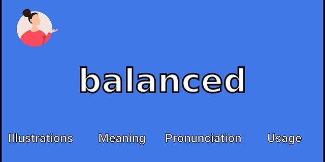 balanced là gì - Nghĩa của từ balanced