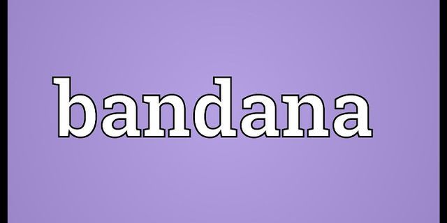 bandanas là gì - Nghĩa của từ bandanas