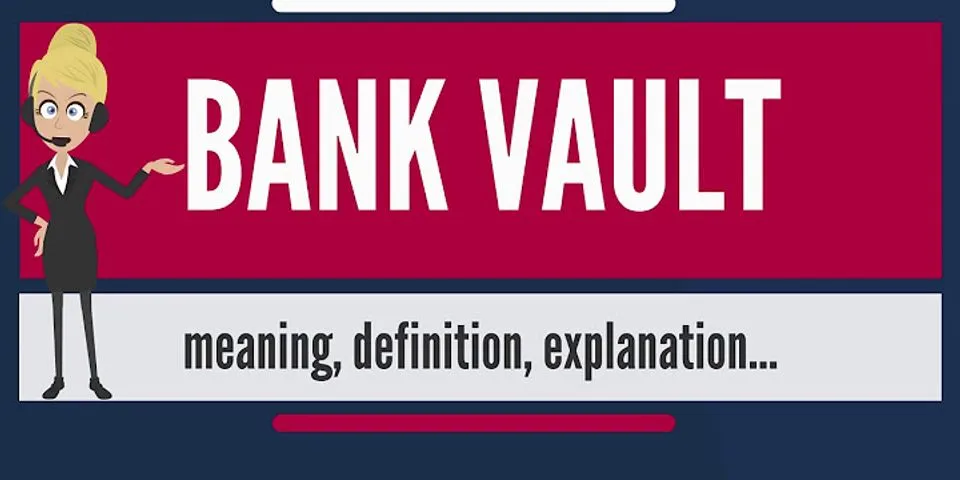 bank vault là gì - Nghĩa của từ bank vault