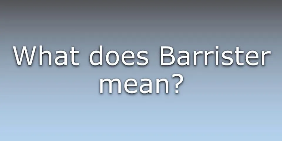 barrister là gì - Nghĩa của từ barrister