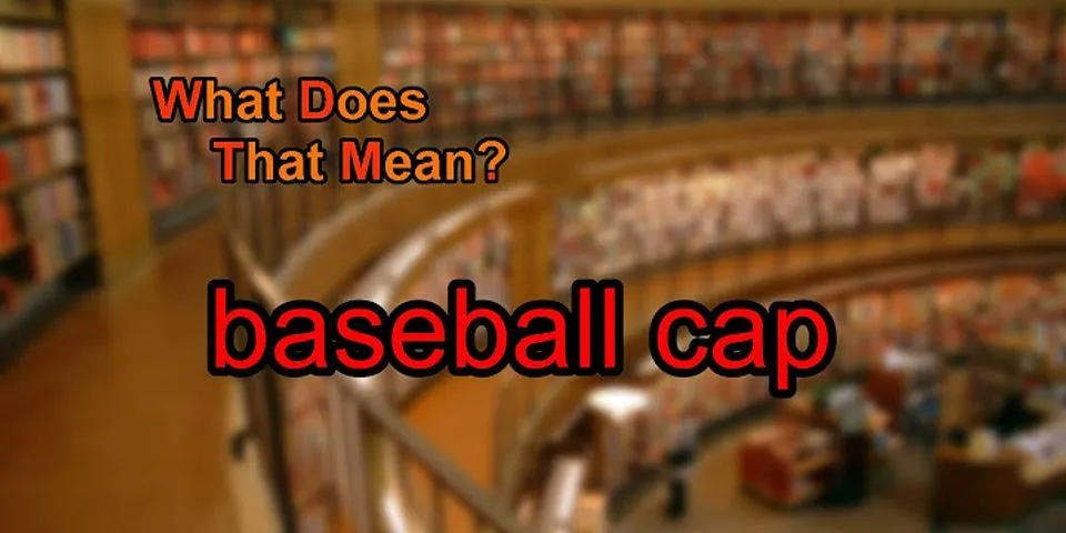 baseball cap là gì - Nghĩa của từ baseball cap