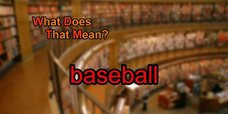 baseball là gì - Nghĩa của từ baseball