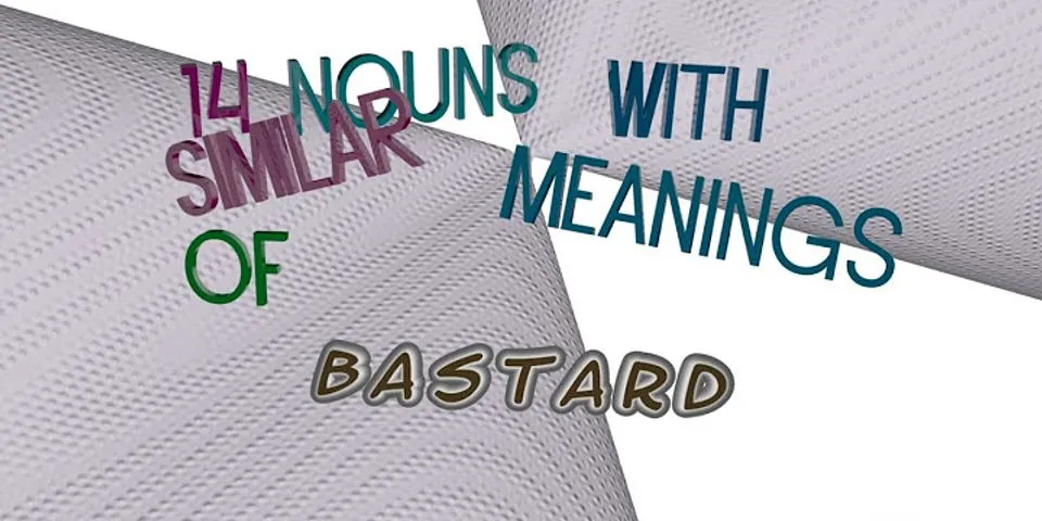 bastards là gì - Nghĩa của từ bastards