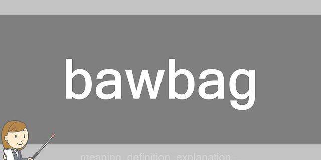 bawbag là gì - Nghĩa của từ bawbag