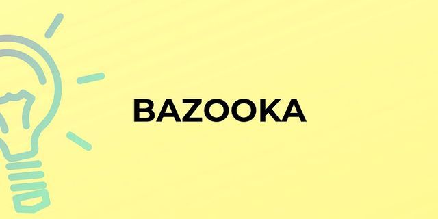 bazooka là gì - Nghĩa của từ bazooka