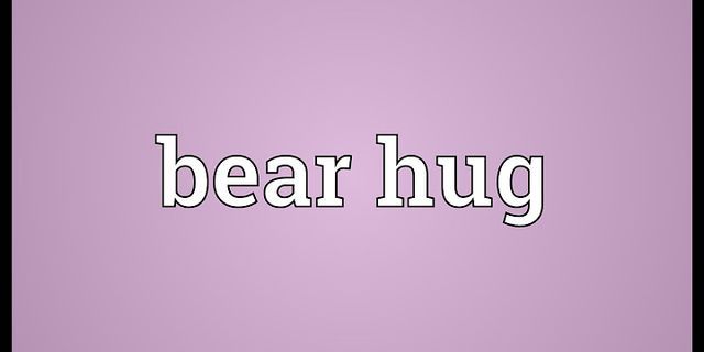 bear hugs là gì - Nghĩa của từ bear hugs