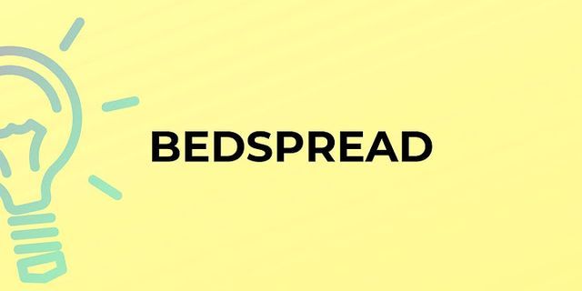 bed spread là gì - Nghĩa của từ bed spread