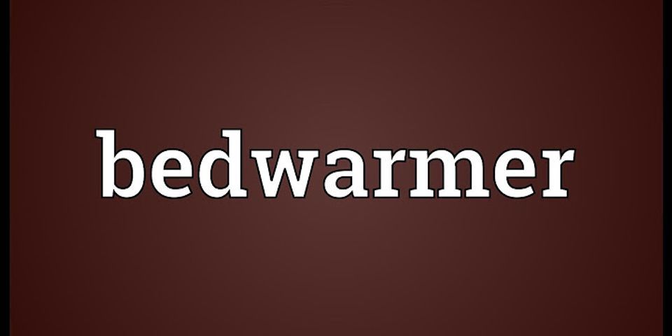 bed warmer là gì - Nghĩa của từ bed warmer