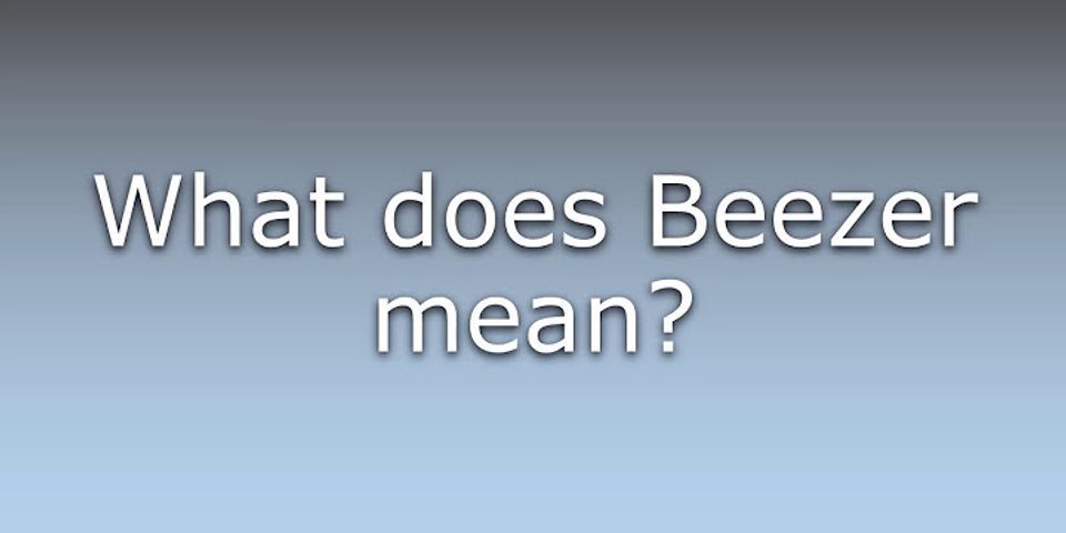 beezer là gì - Nghĩa của từ beezer