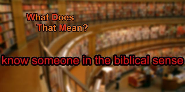 biblical sense là gì - Nghĩa của từ biblical sense