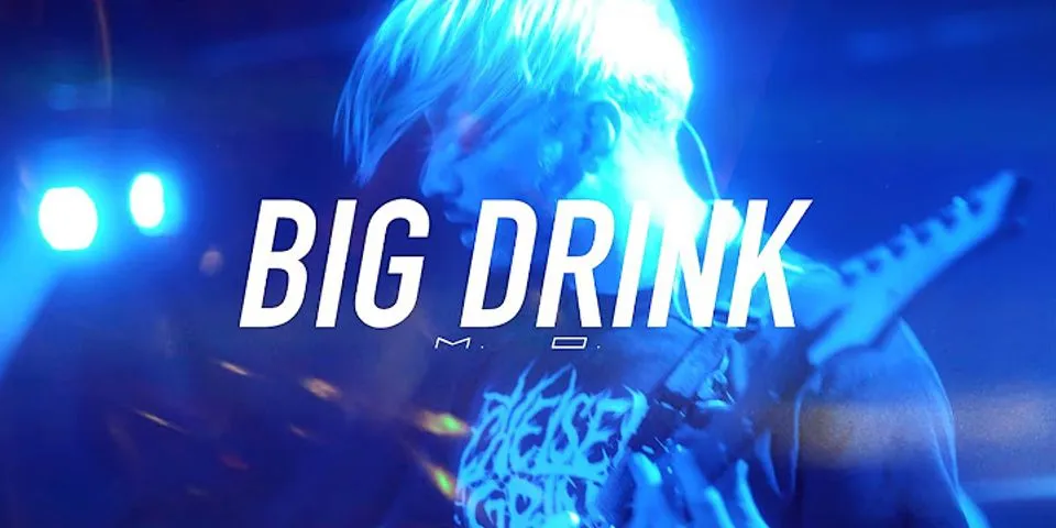 big drink là gì - Nghĩa của từ big drink