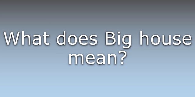 big haus là gì - Nghĩa của từ big haus
