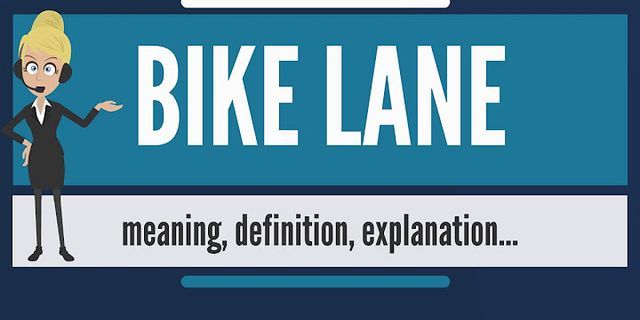 bike lane là gì - Nghĩa của từ bike lane