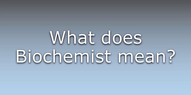 biochemist là gì - Nghĩa của từ biochemist