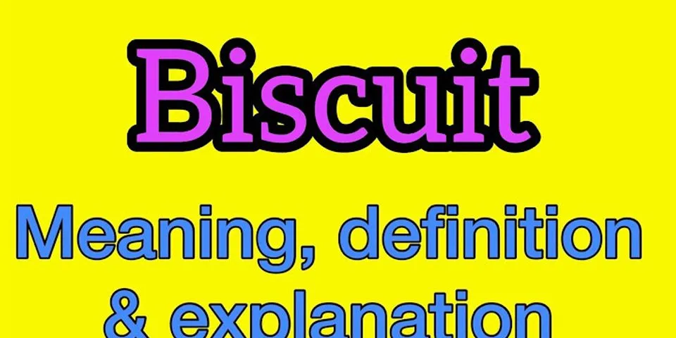 biscuited là gì - Nghĩa của từ biscuited