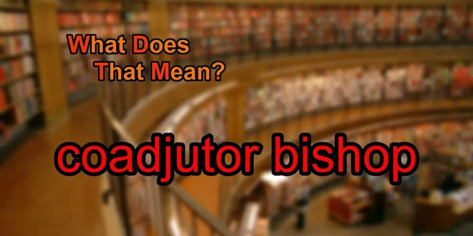 bishop là gì - Nghĩa của từ bishop