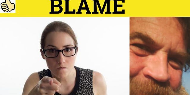 blame it là gì - Nghĩa của từ blame it