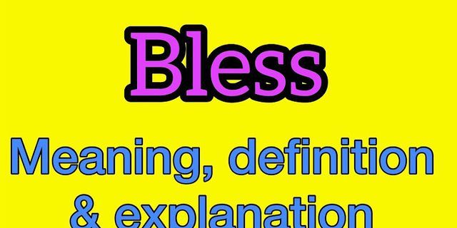 bless là gì - Nghĩa của từ bless