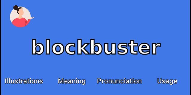 blockbusters là gì - Nghĩa của từ blockbusters