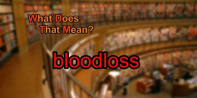 bloodloss là gì - Nghĩa của từ bloodloss