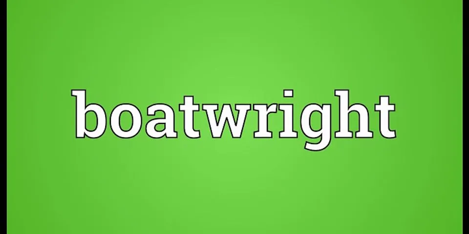 boatwright là gì - Nghĩa của từ boatwright