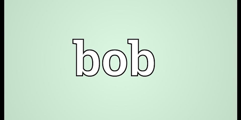 bob bob là gì - Nghĩa của từ bob bob
