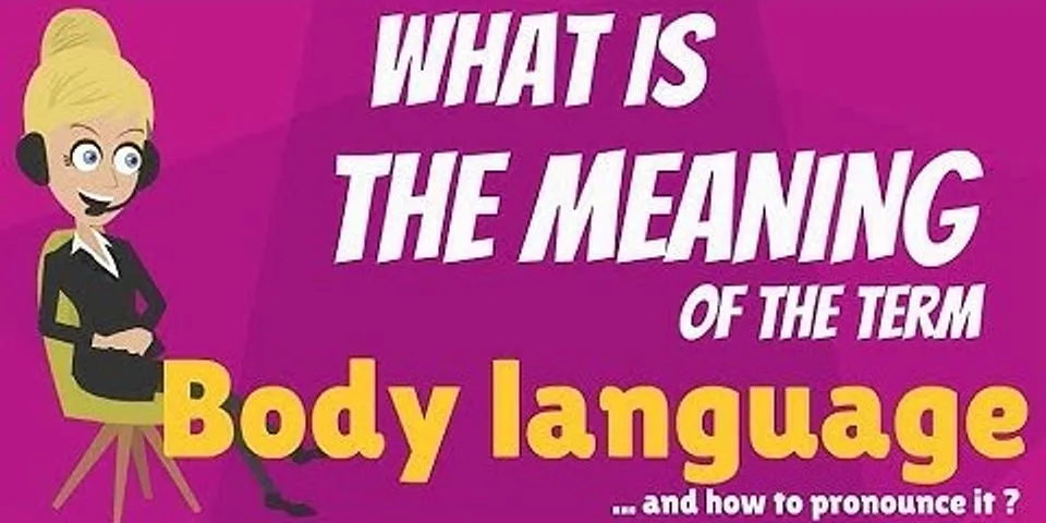 body language là gì - Nghĩa của từ body language
