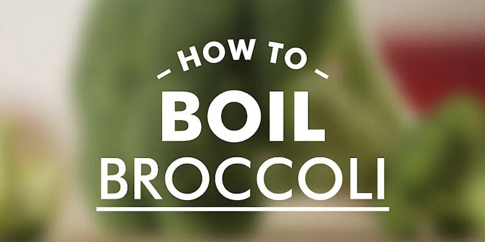 boil broccoli là gì - Nghĩa của từ boil broccoli