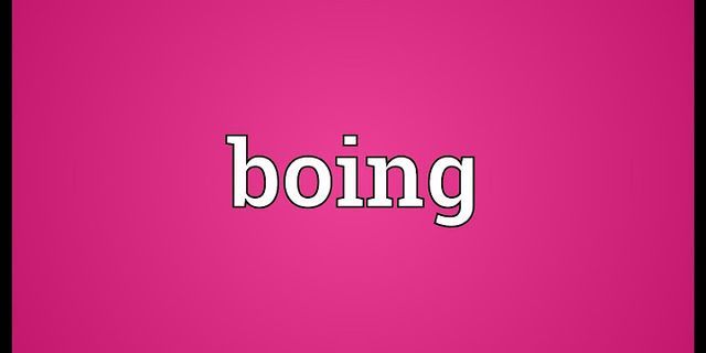 boinged là gì - Nghĩa của từ boinged