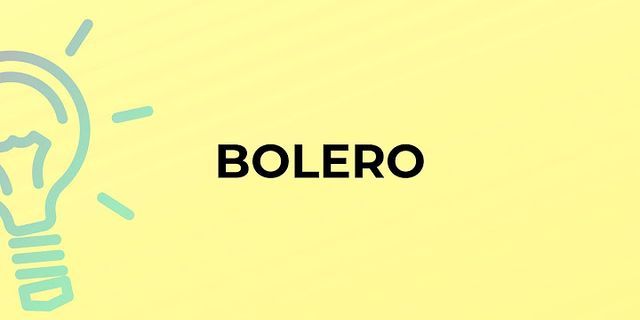 bolero là gì - Nghĩa của từ bolero