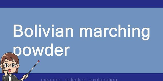 bolivian marching powder là gì - Nghĩa của từ bolivian marching powder