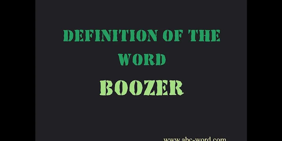 boozer là gì - Nghĩa của từ boozer