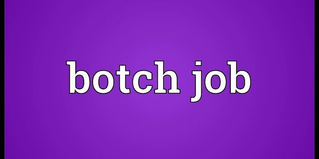 botch job là gì - Nghĩa của từ botch job