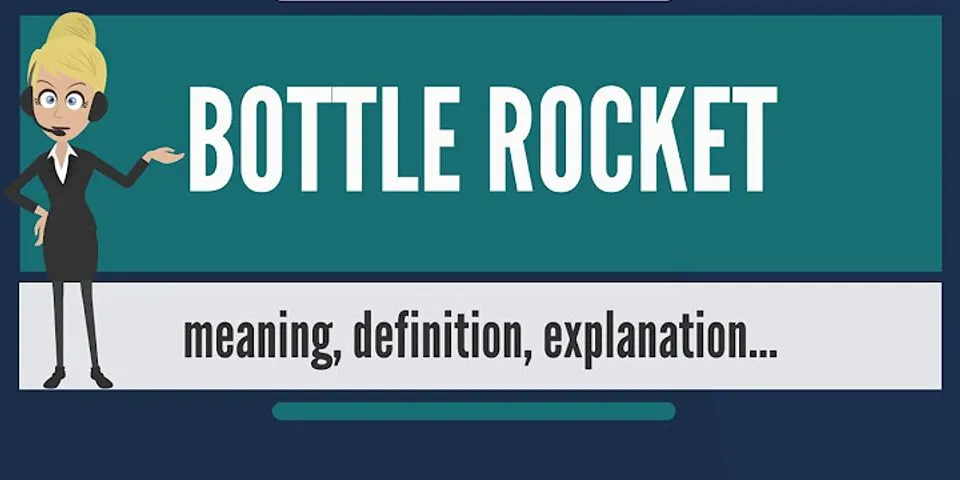 bottle rocket là gì - Nghĩa của từ bottle rocket