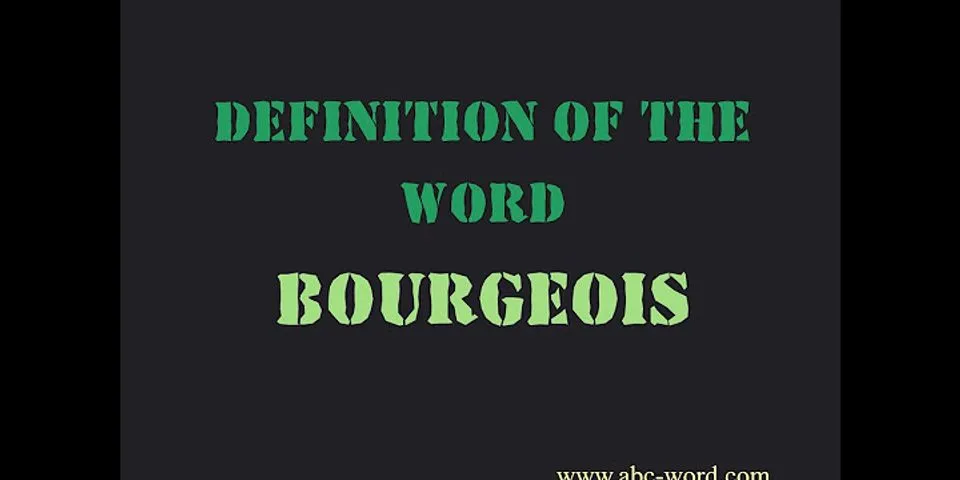 bourgeois là gì - Nghĩa của từ bourgeois