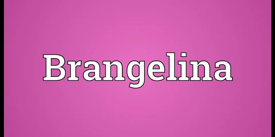 brangelina là gì - Nghĩa của từ brangelina