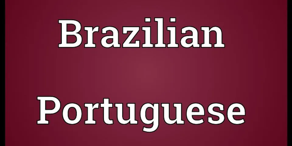 brazilian portuguese là gì - Nghĩa của từ brazilian portuguese